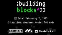 Building Blocks Event for Web3 Startups Announced for ETH TLV with Collider, Fireblocks, and MarketAcross