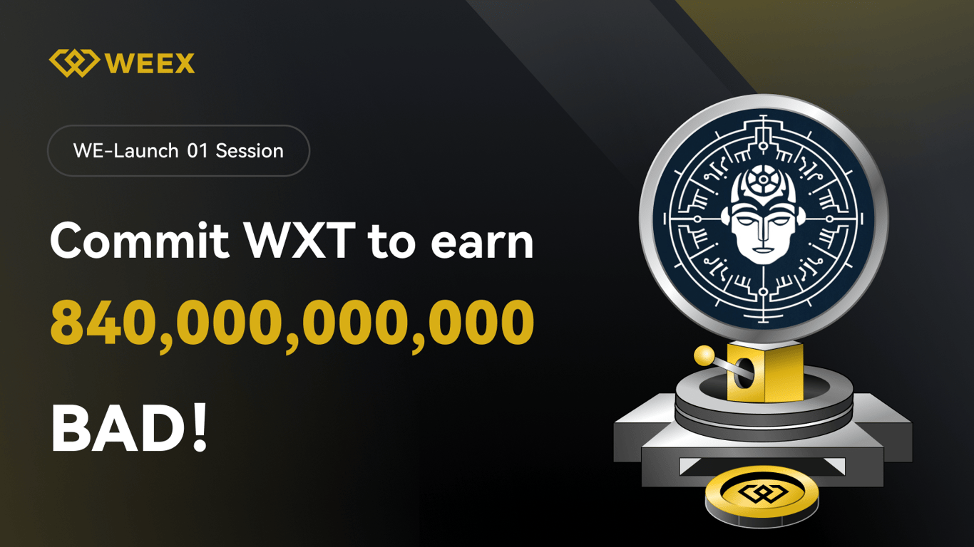 Dive into the Future of AI with WEEX WE_Launch and Bad Idea AI (BAD): 840 Billion Token Airdrop and an Engaging “Share 2 Earn” Opportunity