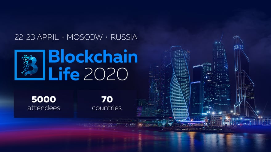 5th International Forum Blockchain Life 2020 Takes Place on April 22-23 in Moscow