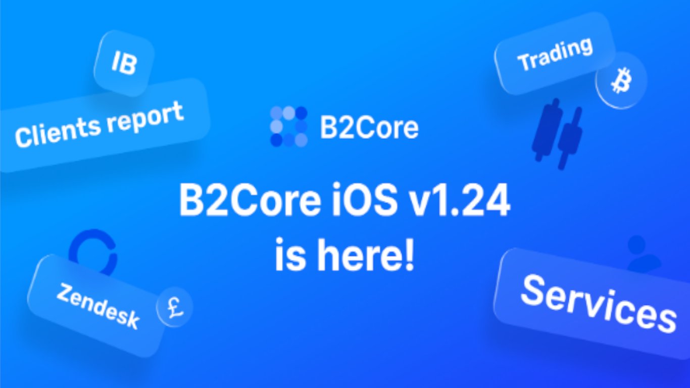 B2Core iOS Update v1.24: Services Section, Zendesk Integration and New IB Reports