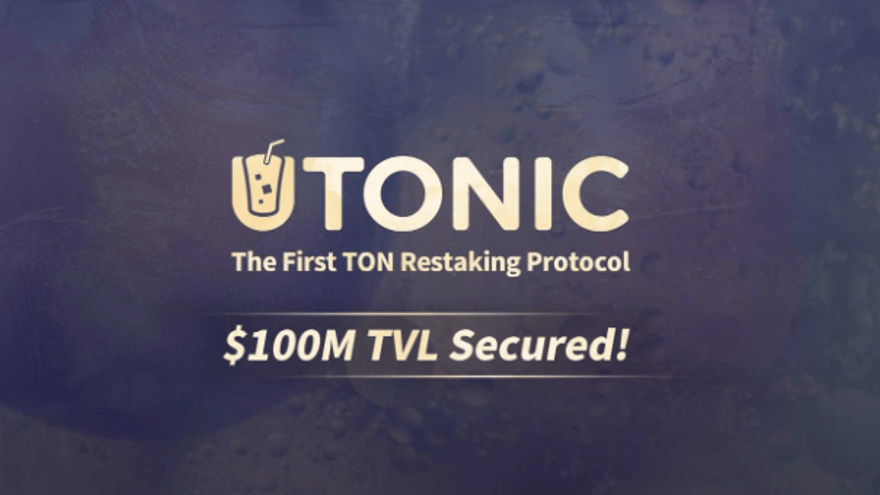 UTONIC Protocol Reaches $100M TVL with TON's First Restaking Solution