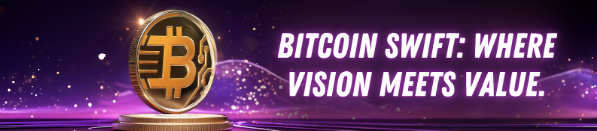 Bitcoin Swift: Where Vision Meets Value
