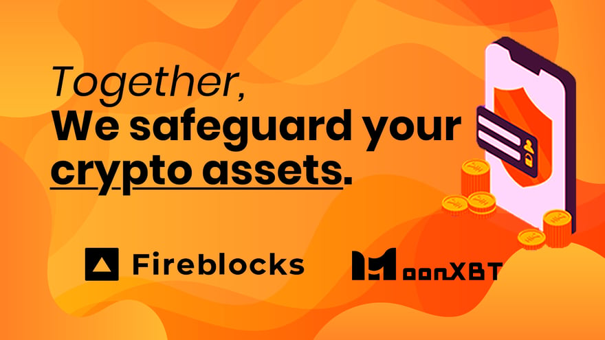 MoonXBT Works with Fireblocks to Add Best-in-Class Digital Asset Security to the Platform