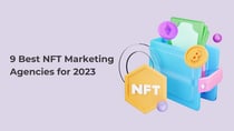 9 Best NFT Marketing Agencies for 2023