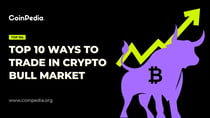 Top 10 Ways To Trade In Crypto Bull Market