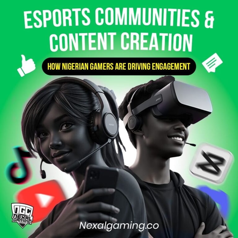 Esports Communities and Content Creation: How Nigerian Gamers Are Driving Engagement