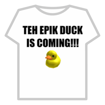 Teh epik duck is coming!!!