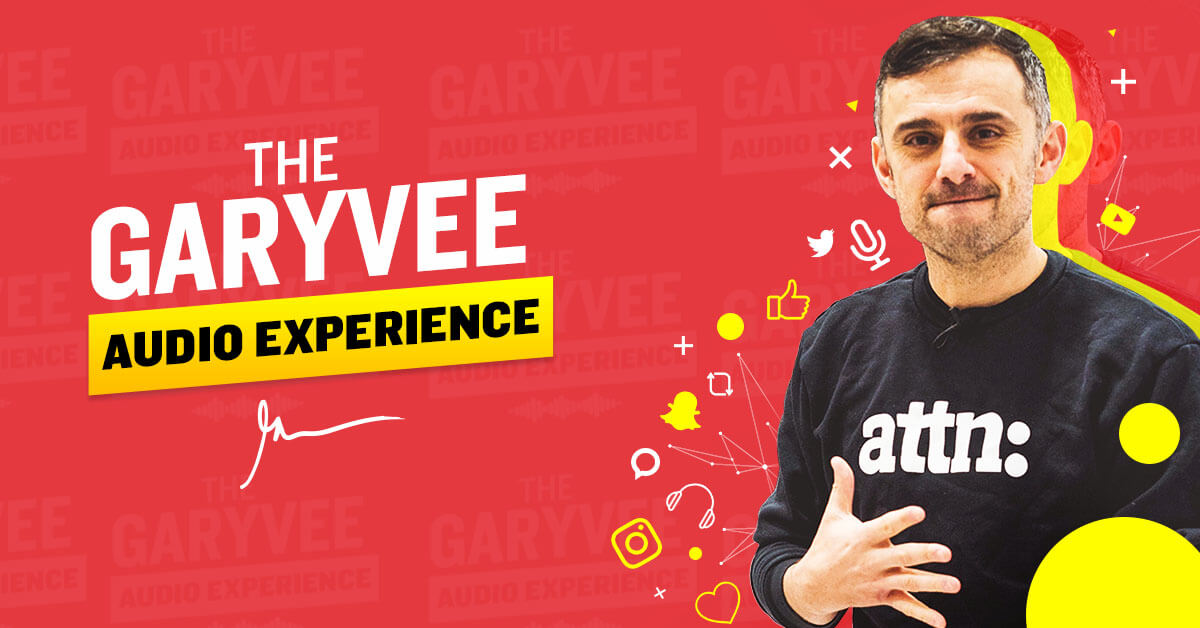 The GaryVee Audio Experience