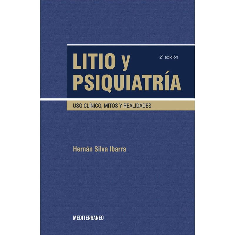 EDITORIAL MEDITERRANEO - Libro Litio Y Psiquiatria. Uso Clinico, Mitos Y Realidades
