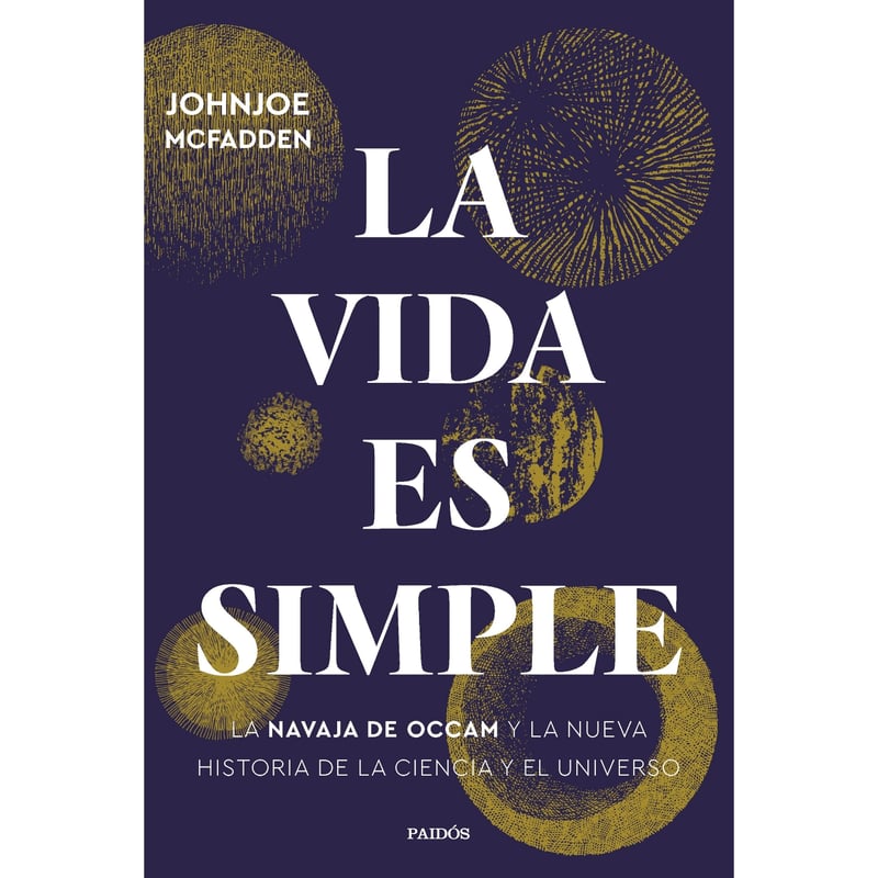 PAIDOS - La Vida Es Simple - Autor(a):  Johnjoe McFadden