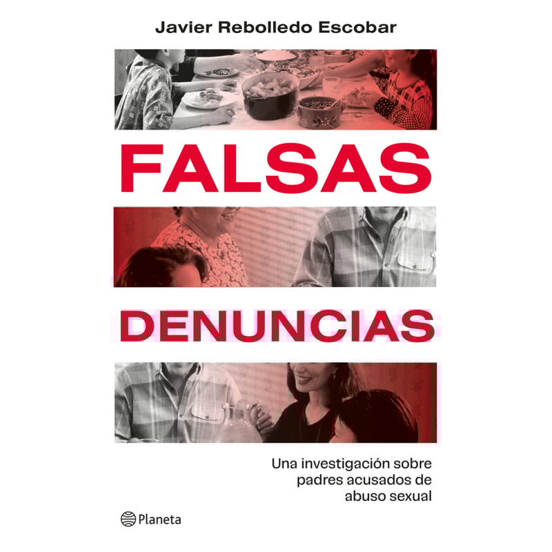 PLANETA - Falsas Denuncias - Autor(a):  Javier Rebolledo