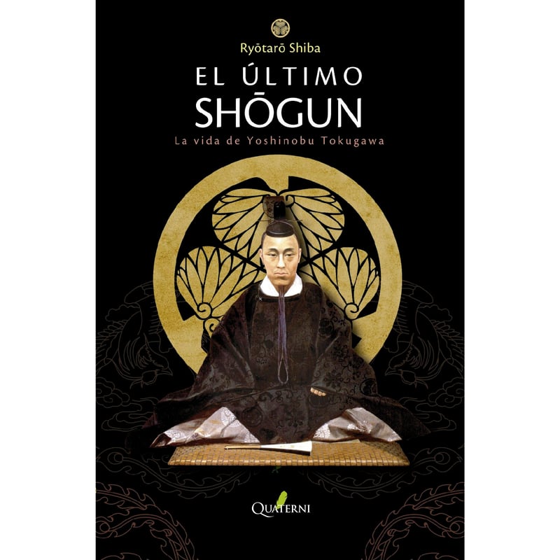 ALFAOMEGA QUATERNI - LIBRO EL ULTIMO SHOGUN,EL.VIDA D/YOSHINOBU TOKIGA