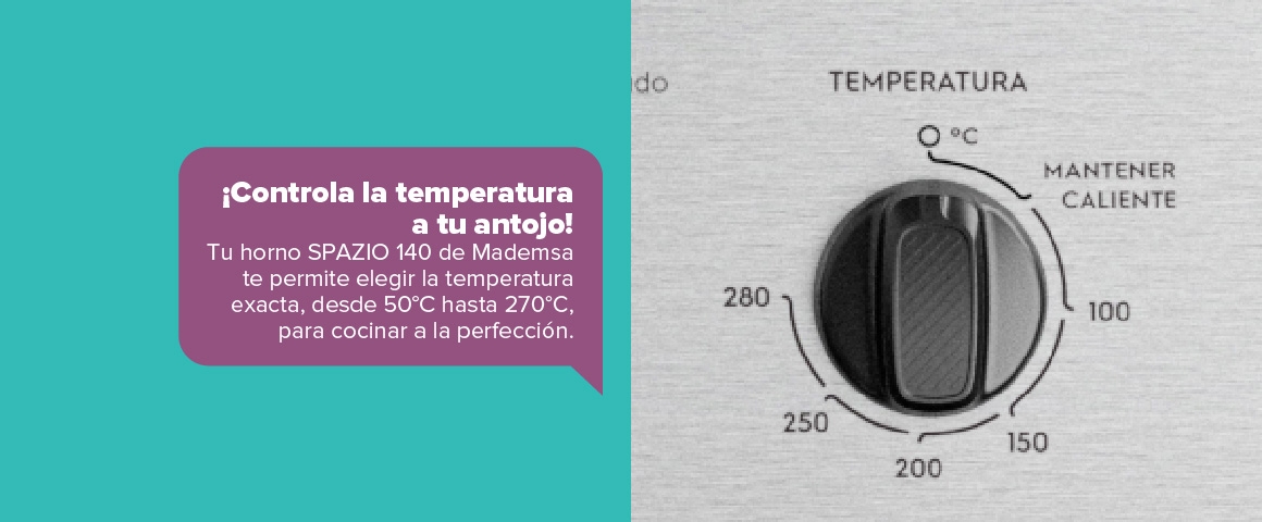 ¡Controla la temperatura a tu antojo! Tu horno SPAZIO 140 de Mademsa te permite elegir la temperatura exacta, desde 50°C hasta 270°C, para cocinar a la perfección.