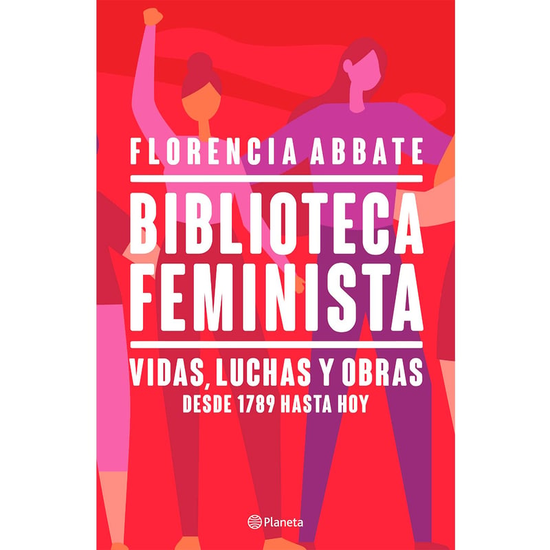 EDITORIAL PLANETA - Biblioteca feminista - Abbate