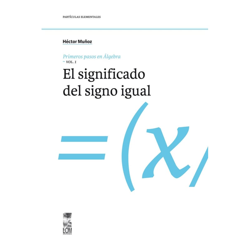 Primeros pasos en álgebra Vol1 El significado del signo igual LOM ...