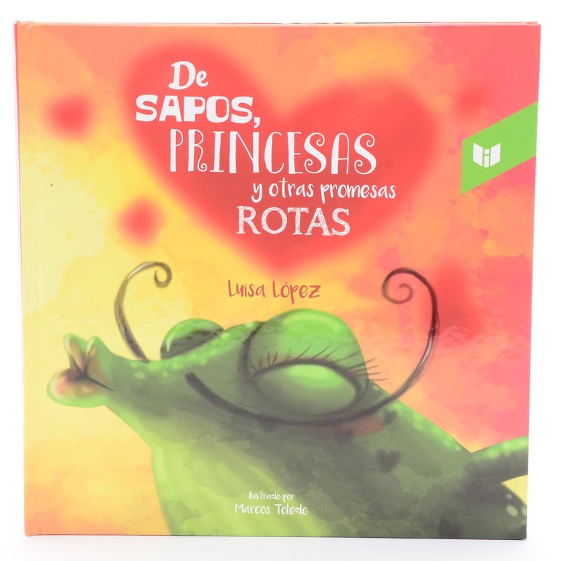 Círculo de Lectores - De Sapos, Princesas y Otras Promesas Rotas - Luisa López
