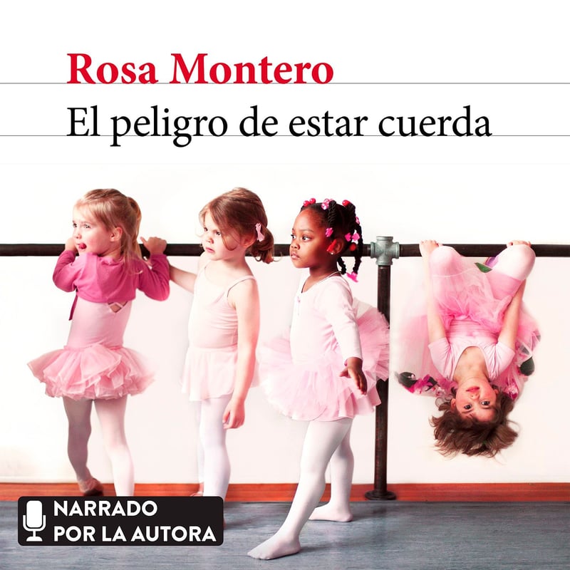 EDITORIAL PLANETA - El peligro de estar cuerda Montero Rosa