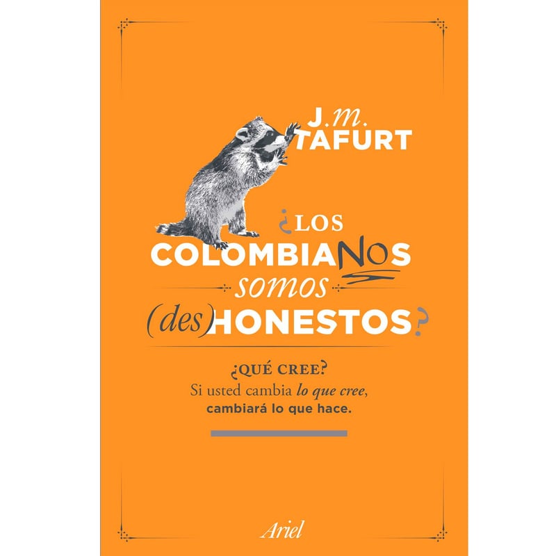 EDITORIAL PLANETA - ¿Los Colombianos Somos (Des) Honestos? - Juan Manuel Tafurt