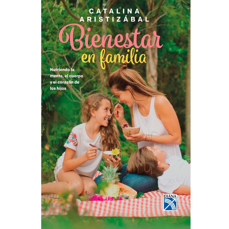 EDITORIAL PLANETA - Bienestar En Familia - Catalina Aristizabal Humar