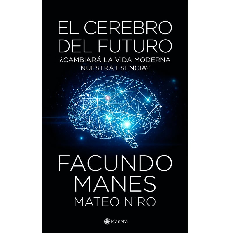 EDITORIAL PLANETA - El Cerebro Del Futuro - Varios Autores