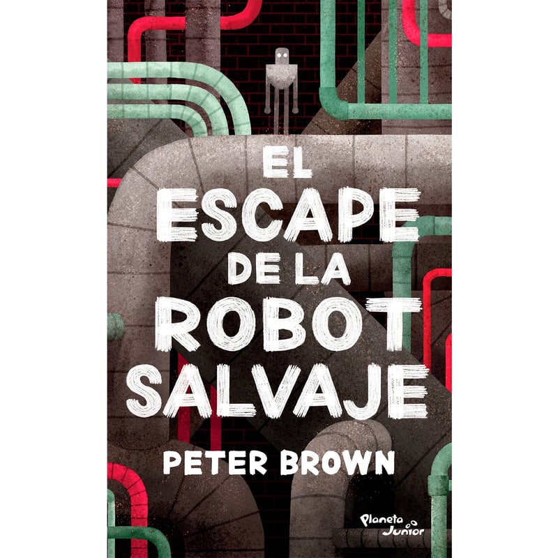EDITORIAL PLANETA - El escape de la robot salvaje - Brown