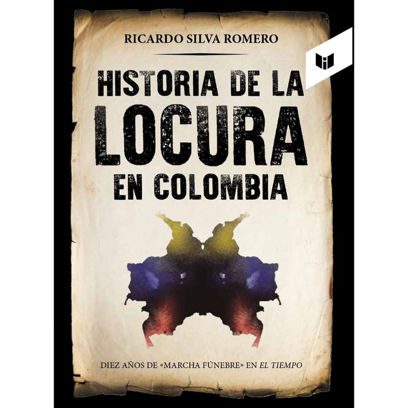 CIRCULO DE LECTORES - Historia De La Locura En Colombia - Ricardo Silva Romero