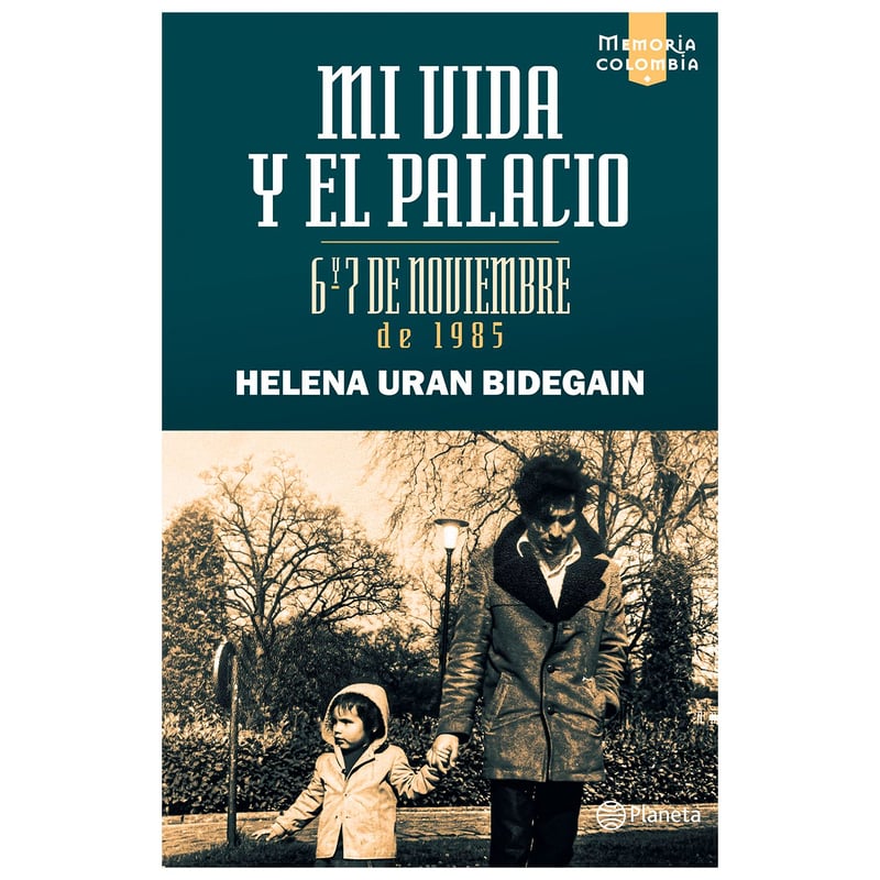 EDITORIAL PLANETA - Mi Vida y el palacio: 6 Y 7 De Noviembre De 1985 - Helena Uran Bidegain