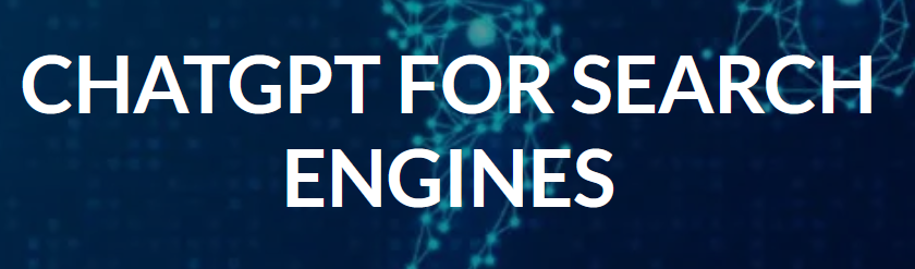 ChatGPT For Search Engines