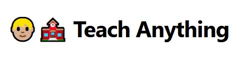 Teach Anything