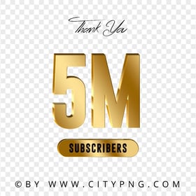 5M Subscribers Thank You Gold Effect Image PNG