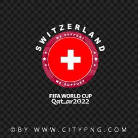 We Support Switzerland Swiss World Cup 2022 Logo PNG