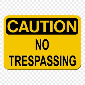 No Trespassing Caution Yellow Sign