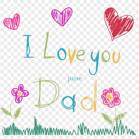 HD I Love You Dad Father's Day Sketch Drawing PNG