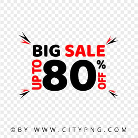 HD PNG Big Sale Discount Up To 80 Percent Sign