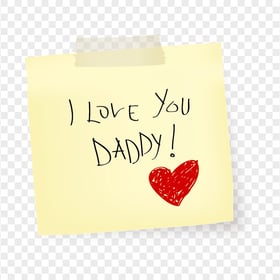 HD I Love You Daddy Sticky Yellow Note PNG