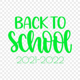 Transparent HD 2021 2022 Back To School Green Text