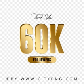 60K Followers Thank You Gold Effect PNG