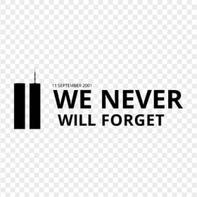 Black We Will Never Forget 11 September Patriot Day