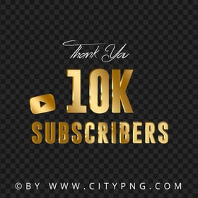 Youtube 10K Subscribers Gold Thank You PNG Image