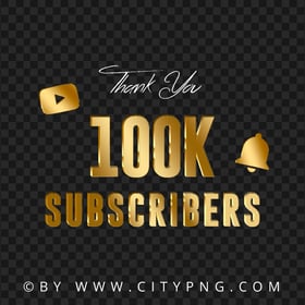 Gold 100K Youtube Subscribers Thank You PNG