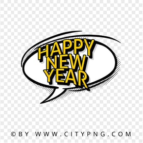 Happy New Year Comic Speech Bubble Pop Art PNG