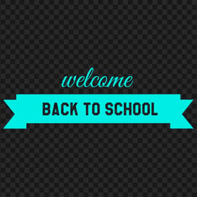 HD Blue Turquoise Welcome Back To School Banner PNG