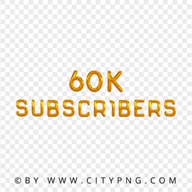 60K Subscribers Yellow Gold Balloons PNG Image