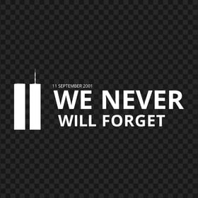 White We Will Never Forget 11 September Patriot Day