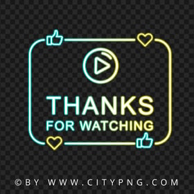 Neon Thanks For Watching With Play Icon FREE PNG