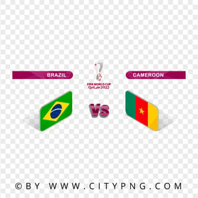 Brazil Vs Cameroon Fifa World Cup 2022 PNG IMG