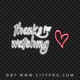 Neon Thanks For Watching With Heart Icon HD PNG