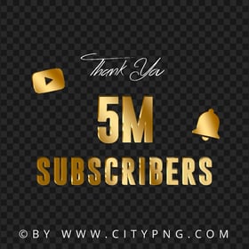 Youtube 5 Million Subscribers Thank You Gold PNG