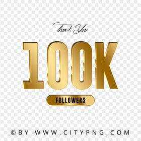 HD 100K Followers Thank You Gold Effect PNG