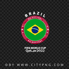 We Support Brazil World Cup 2022 Logo Transparent PNG